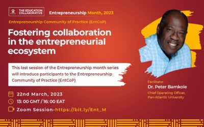 Entrepreneurship Month 2023 Session 4: Fostering Collaboration in the Entrepreneurial Ecosystem